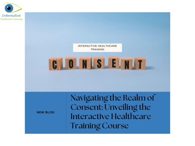 Consent Awareness Consent Awareness Training - Interactive Healthcare Training