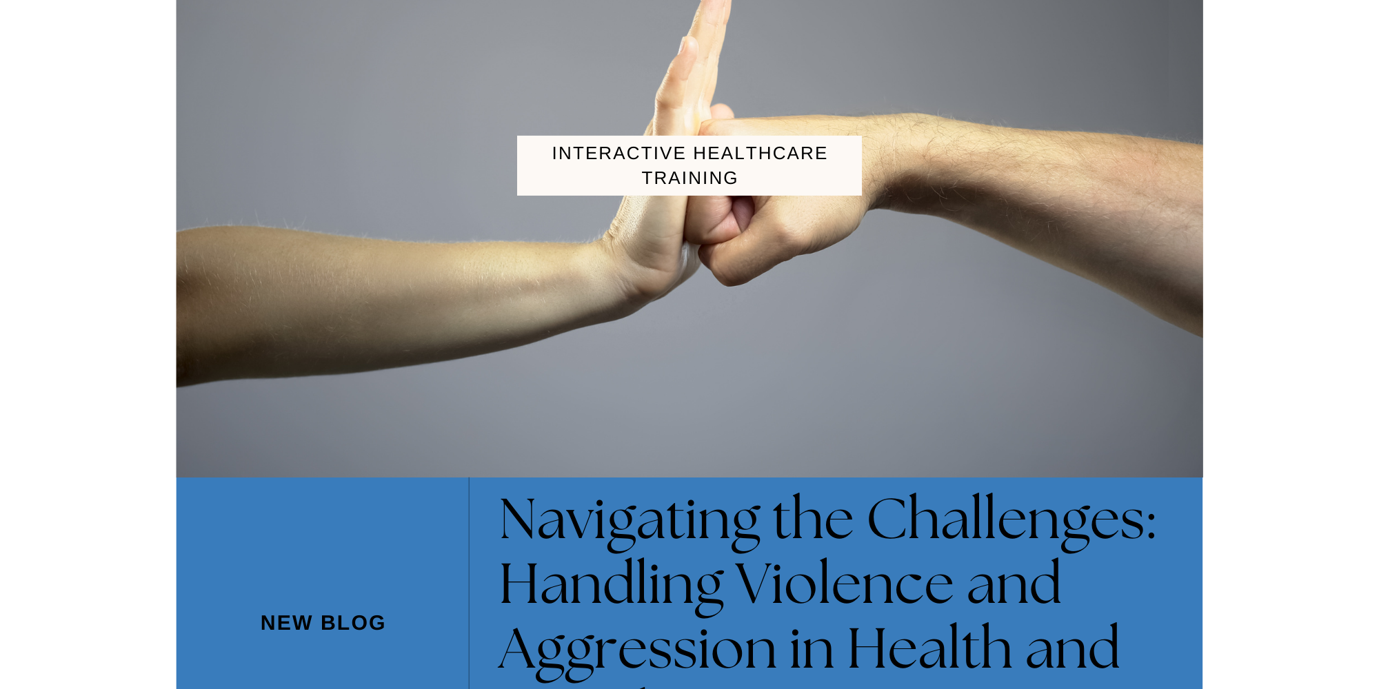 Navigating the Challenges Handling Violence and Aggression in Health and Social Care Settings